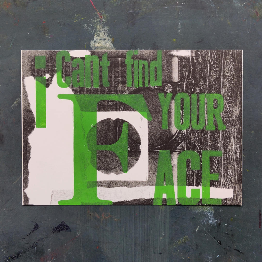 The text I can't find your face is printed in green over an abstract textured monoprint in dark gray with some white areas on the left.